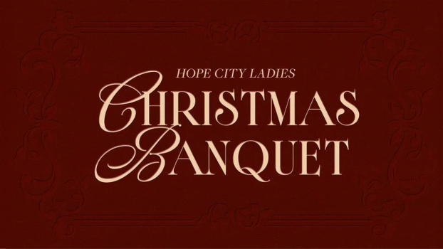 TUESDAY | Hope City Ladies Christmas Banquet