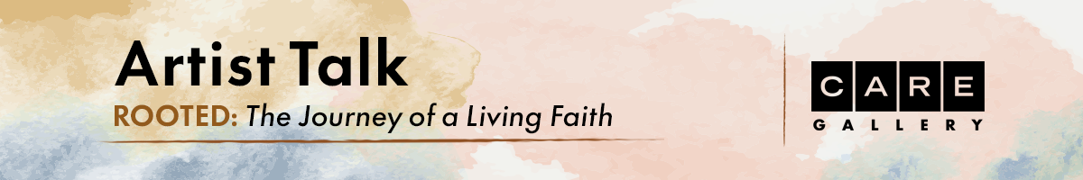 Artist Talk & Reception - ROOTED: The Journey of a Living Faith