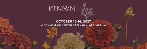 Known Women’s Conference 2027