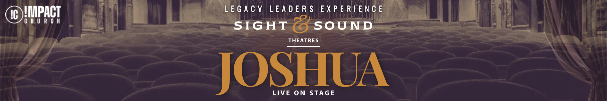 Legacy Leaders Experience: Sight and Sound Joshua Live On Stage