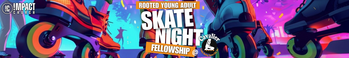 Rooted Young Adult Skate Night Fellowship