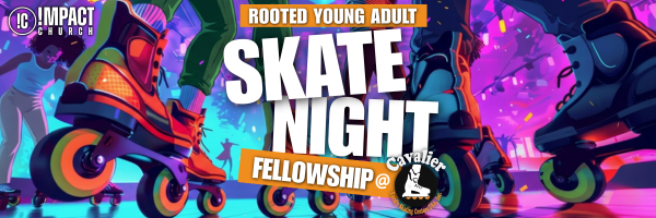 Rooted Young Adult Skate Night Fellowship