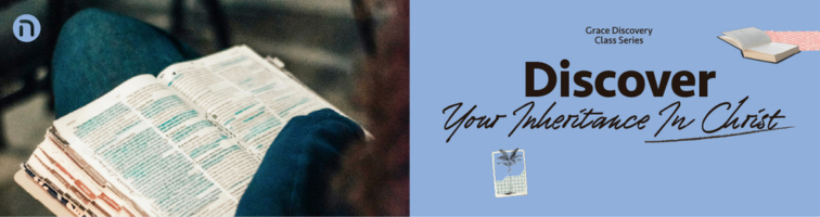 Registration for In-person Grace Discovery: Discover Your Inheritance In Christ (Tue, 17 & 24 Nov 2026)