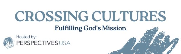 Crossing Cultures: Fulfilling God's Mission