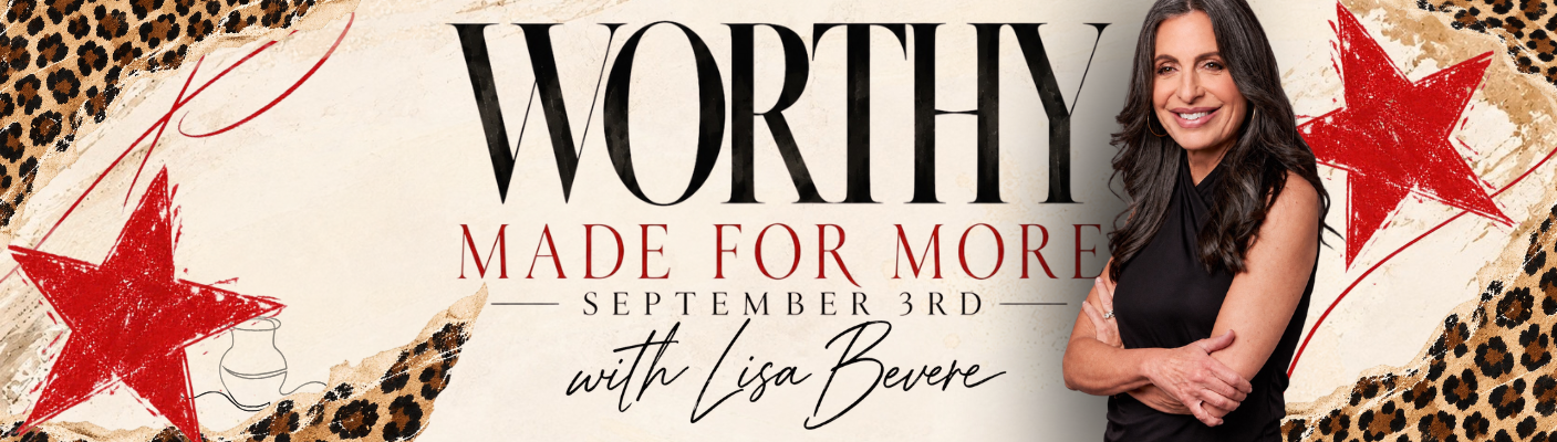 Worthy 27 - MADE FOR MORE w/ Lisa Bevere
