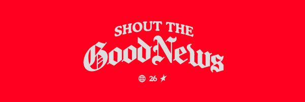 Shout: The Good News!