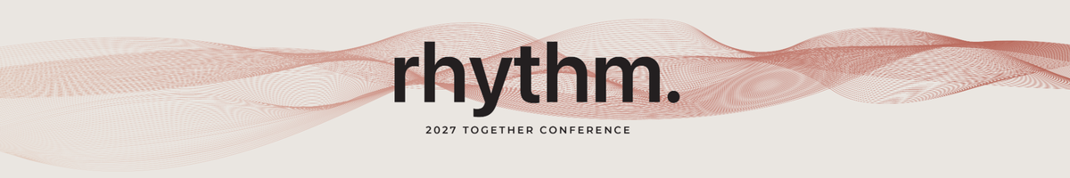 2027 Together Conference: RHYTHM - Attendee Registration