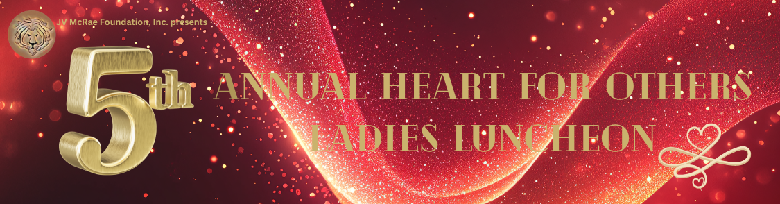 5th Annual Heart For Others Ladies Luncheon
