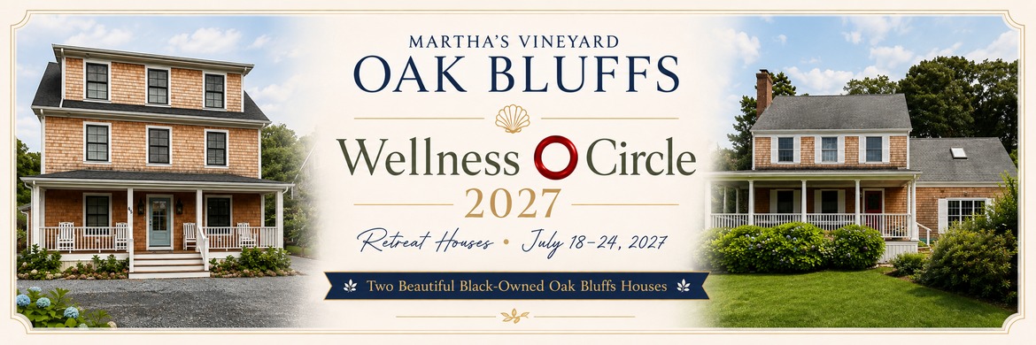 Wellness Circle 2027, Oak Bluffs, Martha's Vineyard Retreat!