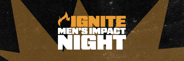 Ignite Men's Impact Night -Canton, OH  2027