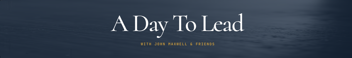  A Day To Lead with John Maxwell & Friends 