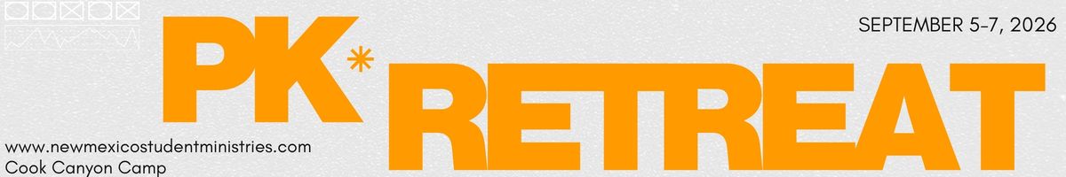 2026 New Mexico Student Ministries PK Retreat