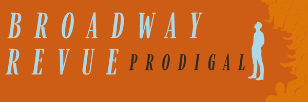 Broadway Revue 2026: Prodigal