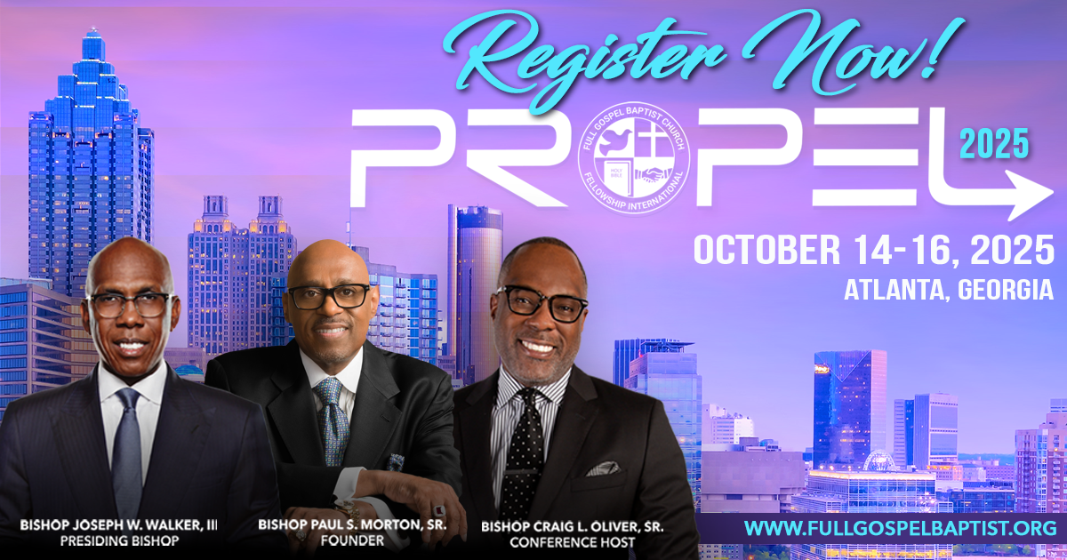 FGBCFI - PROPEL 2025 - Full Gospel Baptist Church Fellowship