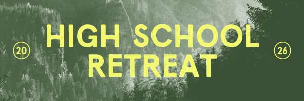 High School Retreat 2026
