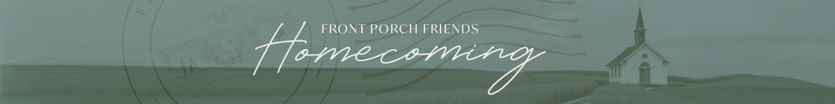 Front Porch Friends Homecoming