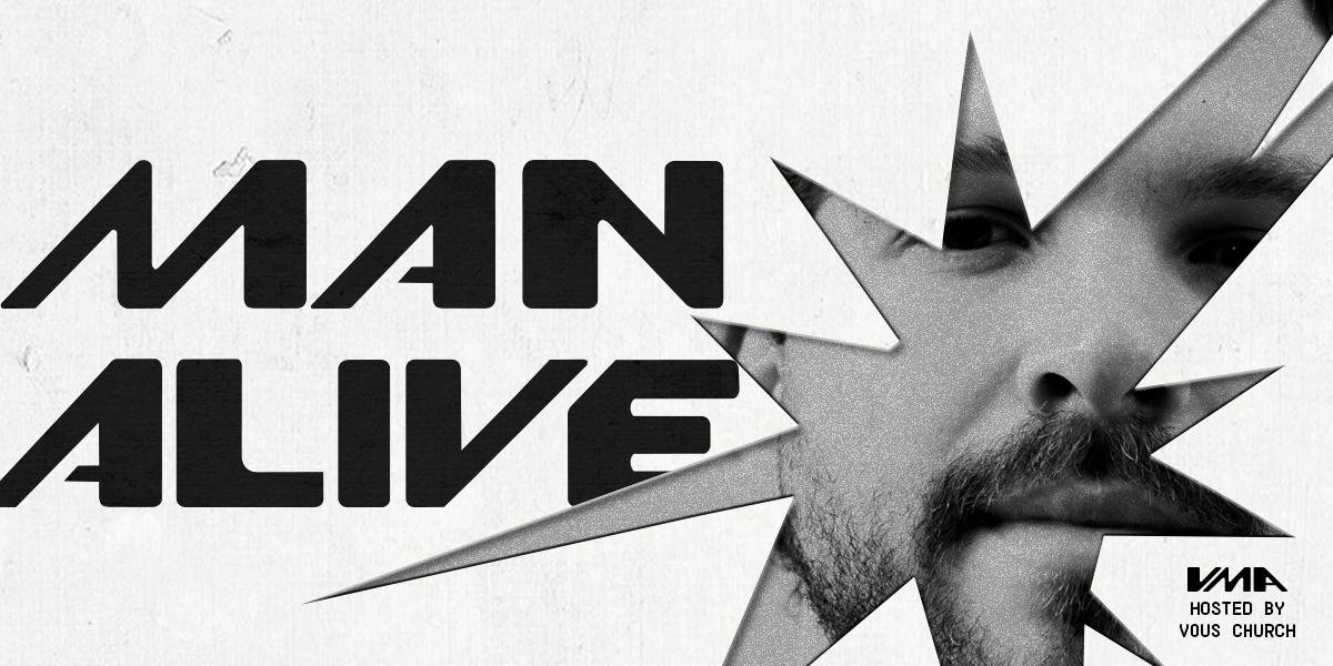 VOUS Man Alive 2026