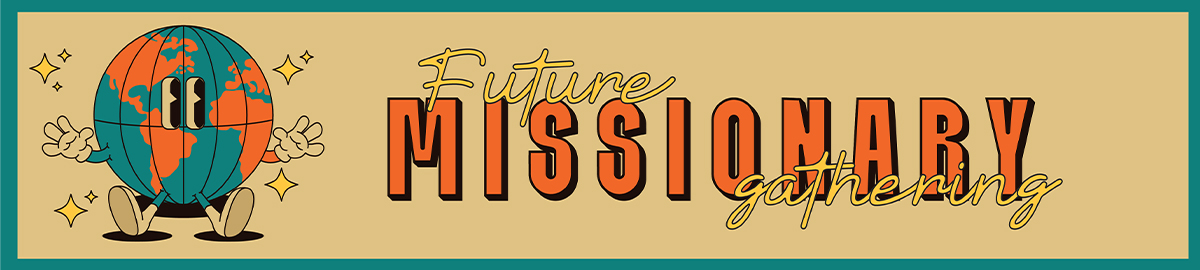 Future Missionary Gathering